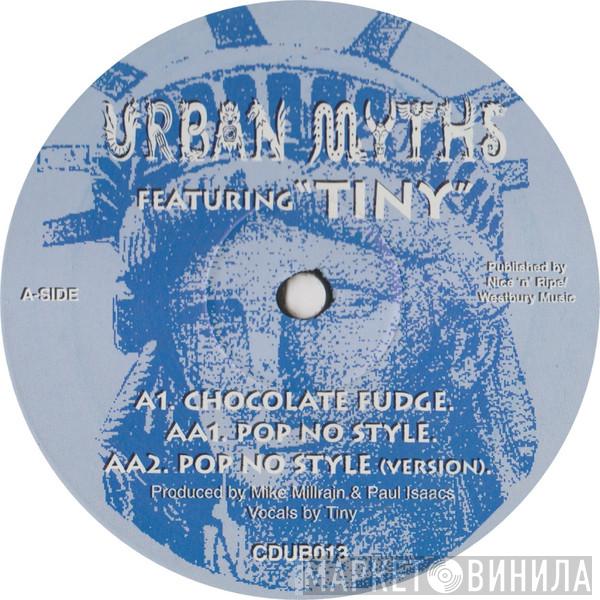 Urban Myths, Tiny - Chocolate Fudge / Pop No Style