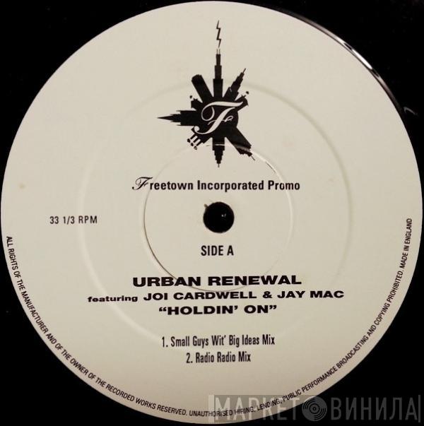 Urban Renewal, Joi Cardwell, Jay Mac  - Holdin' On