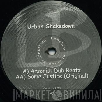 Urban Shakedown - Arsonist Dub Beatz / Some Justice
