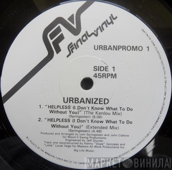  Urbanized  - Helpless (I Don't Know What To Do Without You)