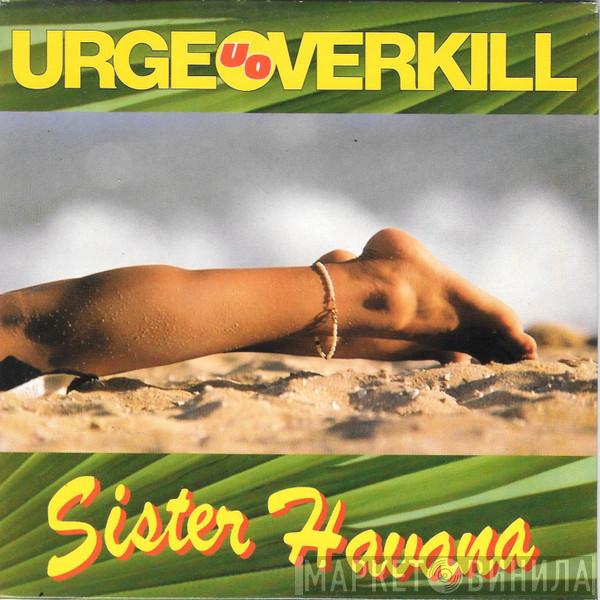 Urge Overkill - Sister Havana