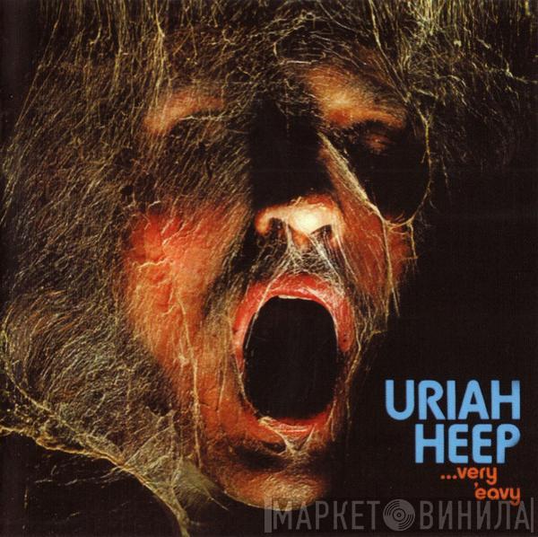  Uriah Heep  - ...Very 'Eavy ...Very 'Umble