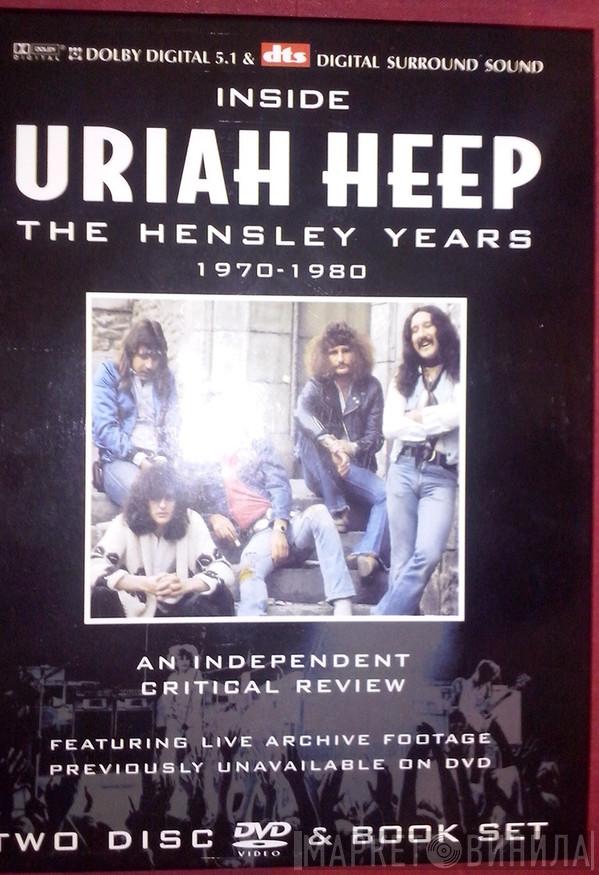 Uriah Heep - Inside Uriah Heep The Hensley Years 1970-1980 (An Independent Critical Review)