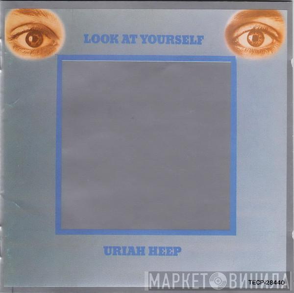  Uriah Heep  - Look At Yourself