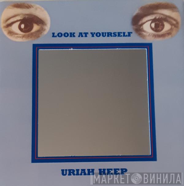  Uriah Heep  - Look At Yourself