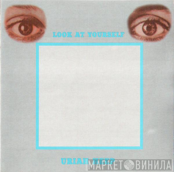  Uriah Heep  - Look At Yourself