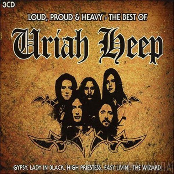 Uriah Heep - Loud, Proud & Heavy - The Best Of