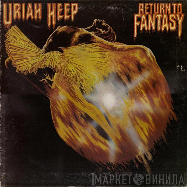 Uriah Heep - Return To Fantasy
