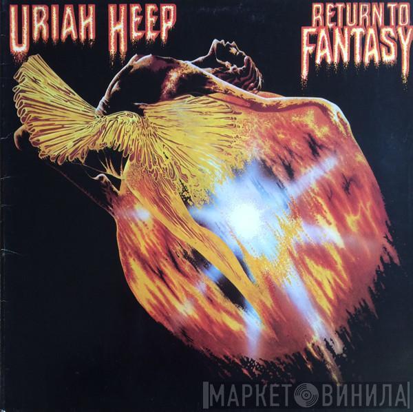 Uriah Heep - Return To Fantasy
