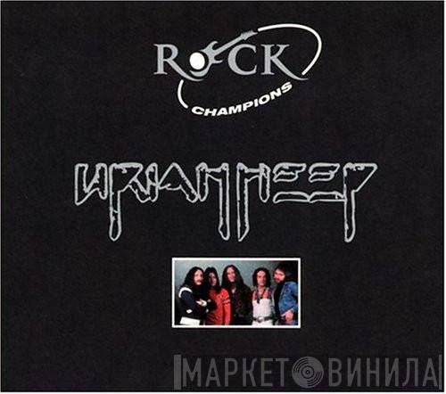Uriah Heep - Rock Champions