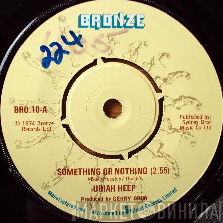 Uriah Heep - Something Or Nothing