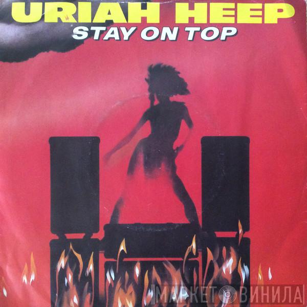  Uriah Heep  - Stay On Top