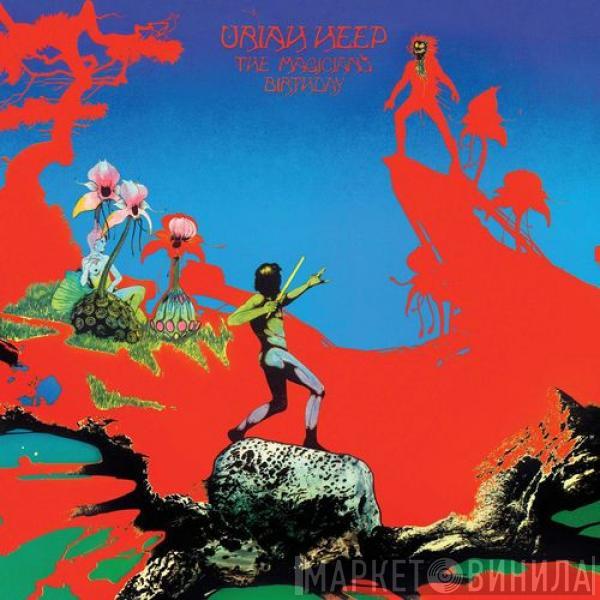  Uriah Heep  - The Magician's Birthday