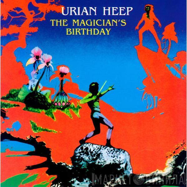  Uriah Heep  - The Magician's Birthday