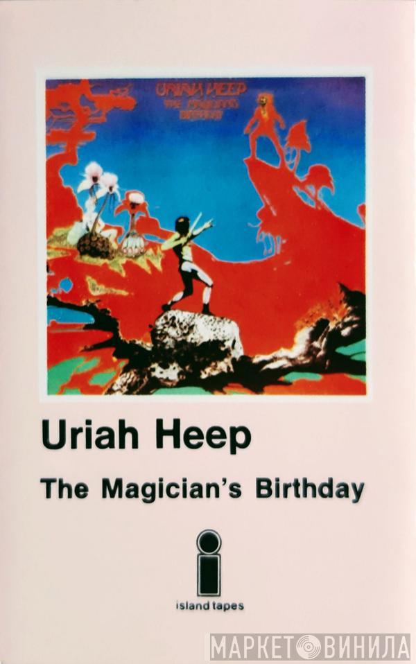  Uriah Heep  - The Magician's Birthday