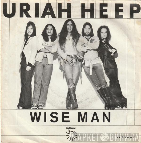  Uriah Heep  - Wise Man