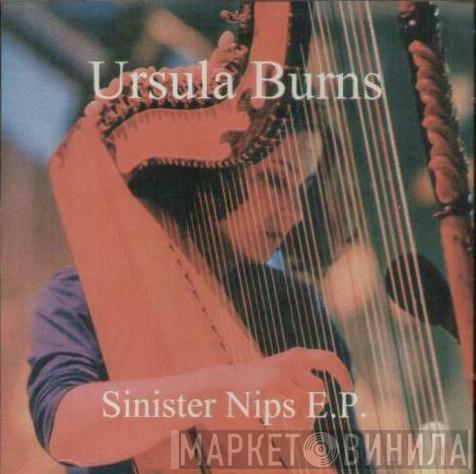 Ursula Burns - Sinister Nips E.P.