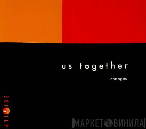  Us Together  - Changes