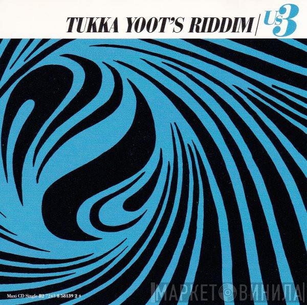  Us3  - Tukka Yoot's Riddim
