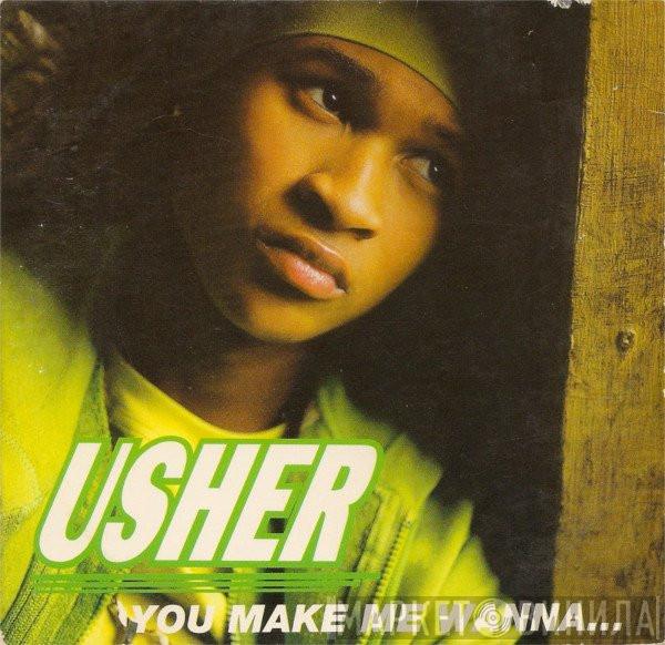 Usher - You Make Me Wanna...