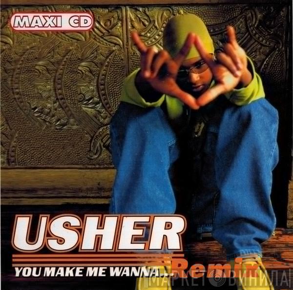  Usher  - You Make Me Wanna... (Remix)