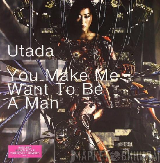  Utada Hikaru  - You Make Me Want To Be A Man