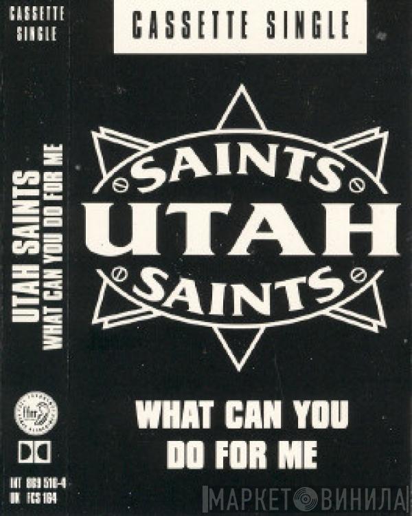 Utah Saints - What Can You Do For Me
