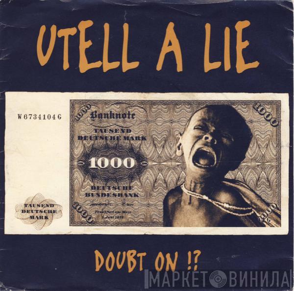 Utell A Lie - Doubt On !?