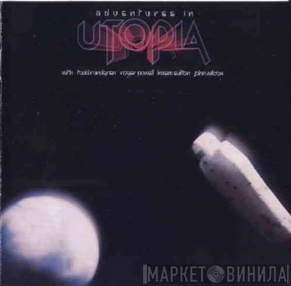  Utopia   - Adventures In Utopia