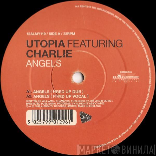 Utopia , Charlie  - Angels