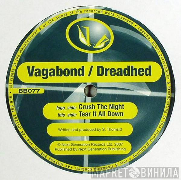 V.A.G.A.B.O.N.D., Dreadhed - Crush The Night / Tear It All Down