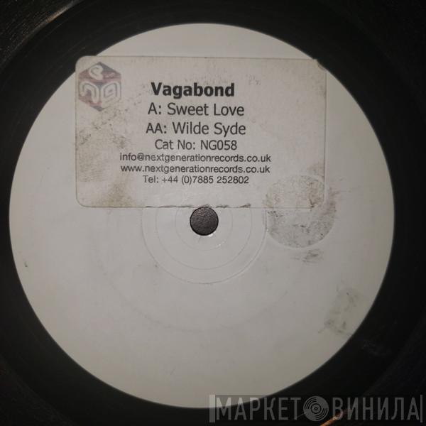  V.A.G.A.B.O.N.D.  - Sweet Love / Wilde Syde