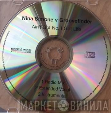 V Nina Simone  Groovefinder  - Ain't Got No, I Got Life
