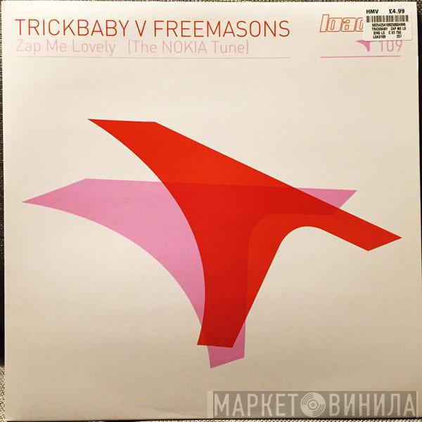 V Trickbaby  Freemasons  - Zap Me Lovely (The NOKIA Tune)