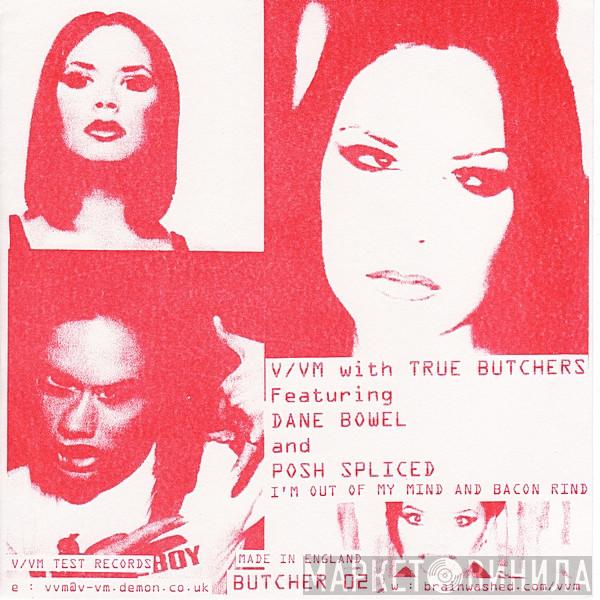 V/Vm, True Butchers, Jansky Noise, Spiller - I'm Out Of My Mind And Bacon Rind / Groovemeat (Why Does It Feel So Sick?)