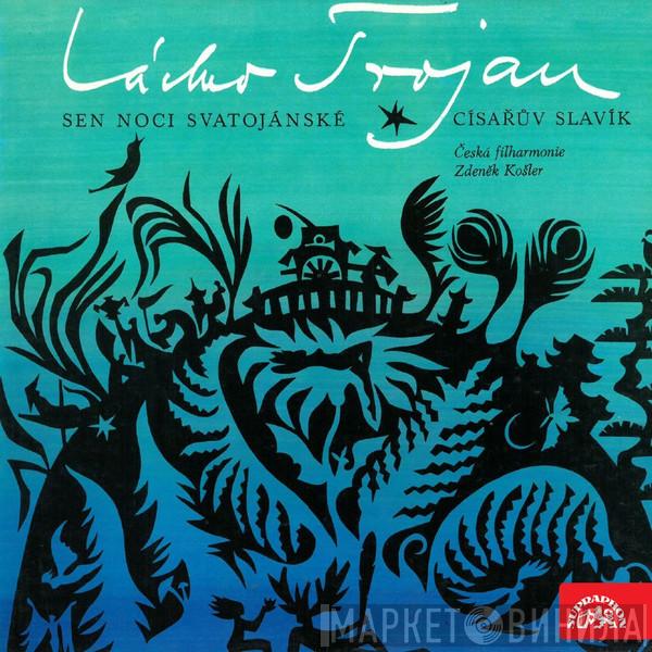 , Václav Trojan , The Czech Philharmonic Orchestra  Zdeněk Košler  - Sen noci svatojánské, Císařův slavík