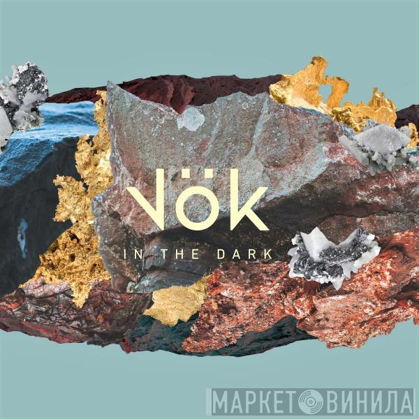  Vök  - In The Dark
