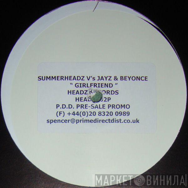 V's Summerheadz & Jay-Z  Beyoncé  - Girlfriend