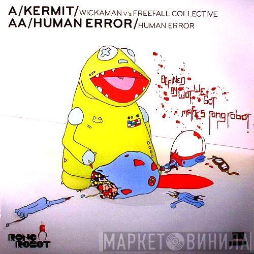 V's Wickaman / Freefall Collective  Human Error   - Kermit / Human Error