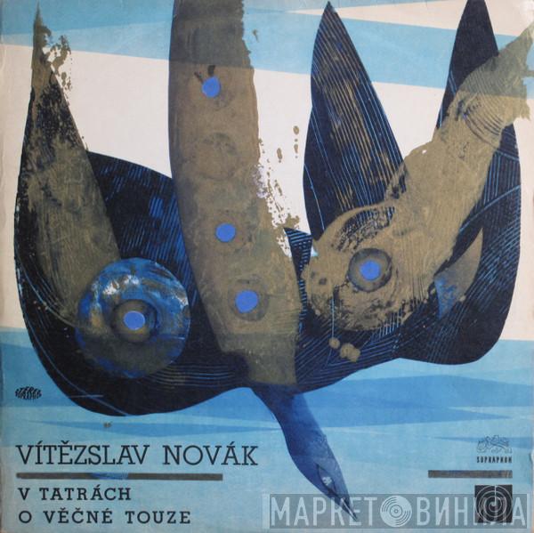  Vítězslav Novák  - V Tatrách / O Věčné Touze