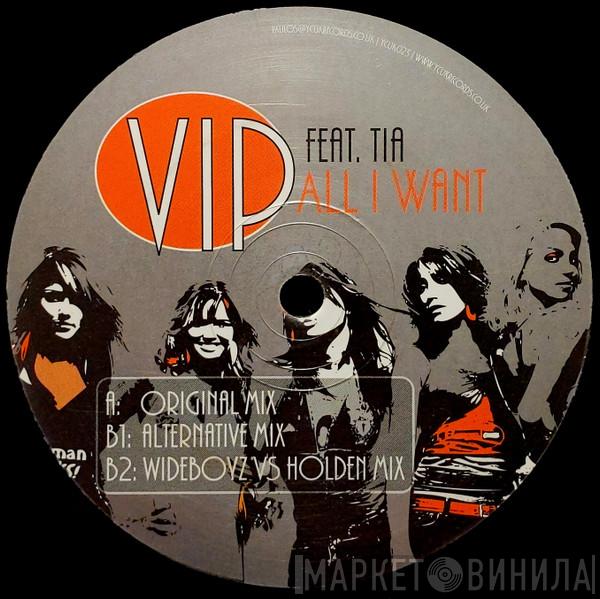 VIP , Tia  - All I Want
