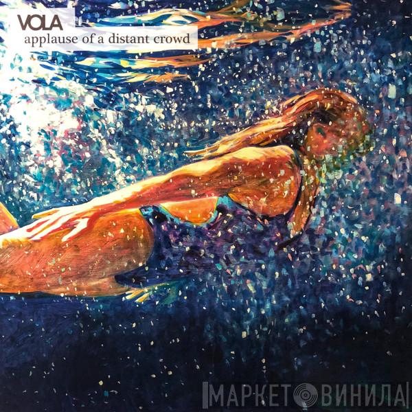 VOLA - Applause Of A Distant Crowd