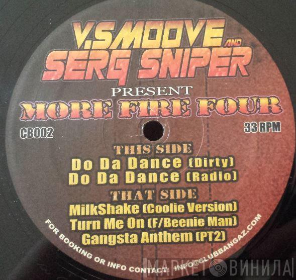 V. Smoove, Serg Sniper - More Fire Four