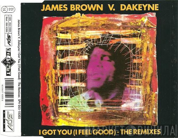 V. James Brown  Dakeyne  - I Got You (I Feel Good) - (The Remixes)