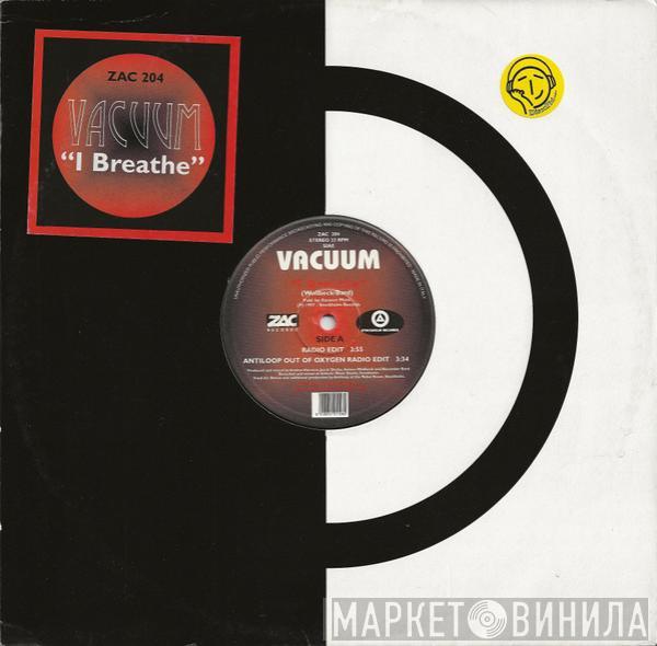  Vacuum  - I Breathe