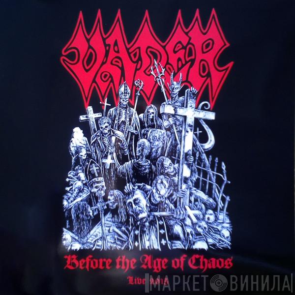 Vader  - Before The Age Of Chaos - Live 2015