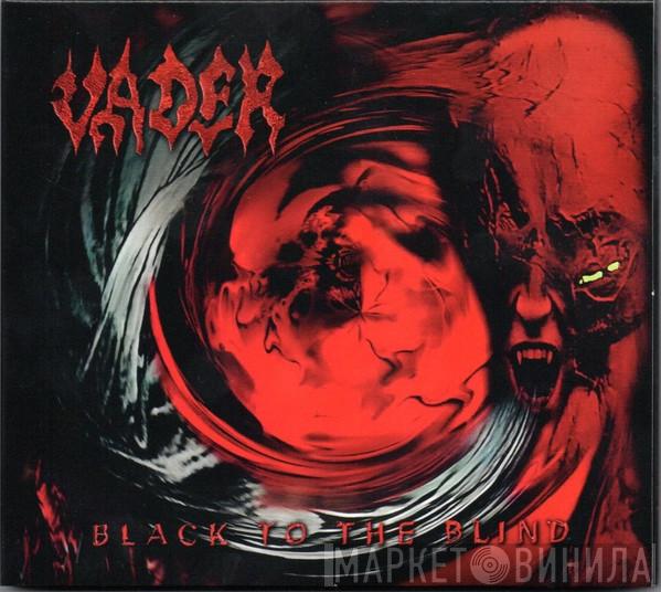 Vader - Black To The Blind
