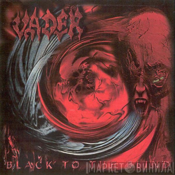  Vader  - Black To The Blind