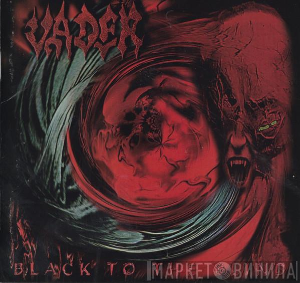  Vader  - Black To The Blind
