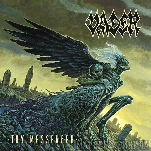  Vader  - Thy Messenger